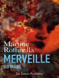 Merveille au Mans (eBook, ePUB) - Roffinella, Martine