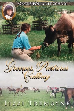 Greener Pastures Calling (Once Upon a Vet School: Practice Time, #2) (eBook, ePUB) - Tremayne, Lizzi