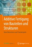 Additive Fertigung von Bauteilen und Strukturen (eBook, PDF)