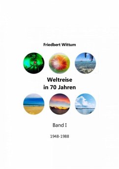 Weltreise in 70 Jahren - Band I (eBook, ePUB) - Wittum, Friedbert