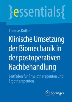 Klinische Umsetzung der Biomechanik in der postoperativen Nachbehandlung (eBook, PDF) - Koller, Thomas
