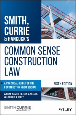 Smith, Currie & Hancock's Common Sense Construction Law (eBook, PDF) - Mastin, John M.; Nelson, Eric L.; Robey, Ronald G.; Smith, Currie & Hancock LLP
