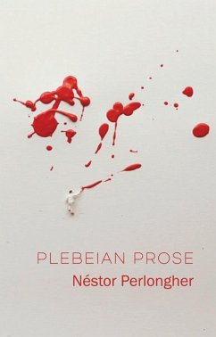 Plebeian Prose (eBook, ePUB) - Perlongher, Néstor