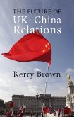 The Future of UK-China Relations (eBook, ePUB)