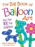 The Big Book of Balloon Art (eBook, ePUB)