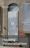 The Political Economy of Housing Financialization (eBook, ePUB)