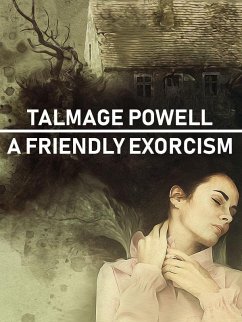 A Friendly Exorcism (eBook, ePUB) - Powell, Talmage