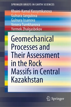Geomechanical Processes and Their Assessment in the Rock Massifs in Central Kazakhstan - Kassymkanova, Khaini-Kamal;Jangulova, Gulnara;Issanova, Gulnura