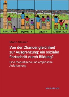 Von der Chancengleichheit zur Ausgrenzung: ein sozialer Fortschritt durch Bildung? - Steiner, Mario