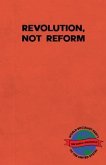 Revolution, Not Reform (eBook, ePUB)