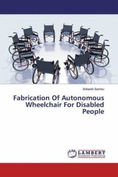 Fabrication Of Autonomous Wheelchair For Disabled People - Sambu, Srikanth