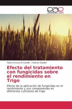 Efecto del tratamiento con fungicidas sobre el rendimiento en Trigo - Di Candilo, Pablo Emanuel;Espelet, Federico