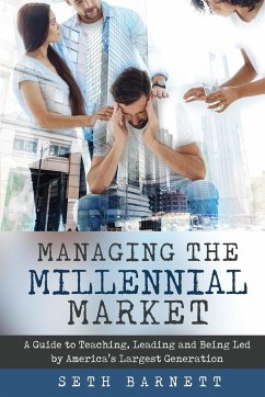 Managing the Millennial Market - Barnett, Seth