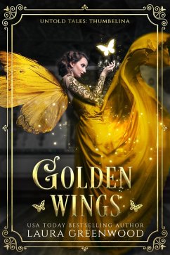 Golden Wings (Untold Tales, #2) (eBook, ePUB) - Greenwood, Laura