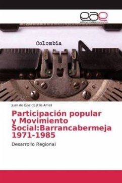 Participación popular y Movimiento Social:Barrancabermeja 1971-1985 - Castilla Amell, Juan de Dios