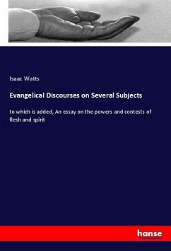 Evangelical Discourses on Several Subjects - Watts, Isaac