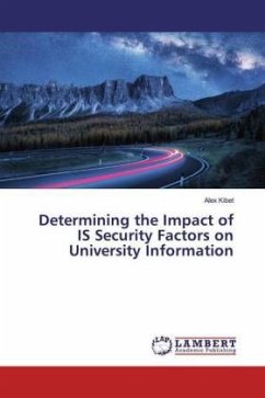 Determining the Impact of IS Security Factors on University Information