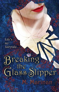 Breaking the Glass Slipper - Marinan, M.