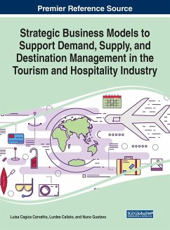 Strategic Business Models to Support Demand, Supply, and Destination Management in the Tourism and Hospitality Industry