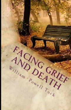 Facing Grief and Death - Tuck, William Powell