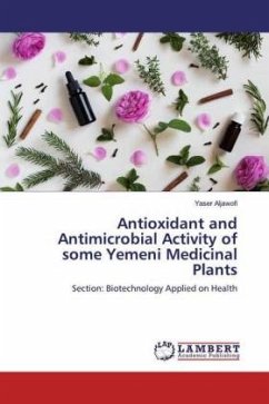 Antioxidant and Antimicrobial Activity of some Yemeni Medicinal Plants