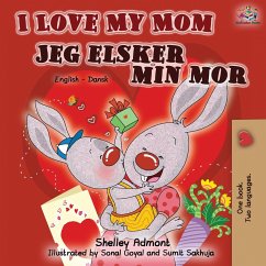 I Love My Mom Jeg elsker min mor - Admont, Shelley; Books, Kidkiddos