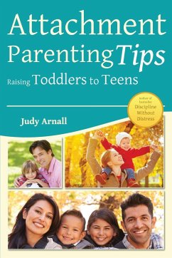Attachment Parenting Tips Raising Toddlers to Teens - Arnall, Judy L
