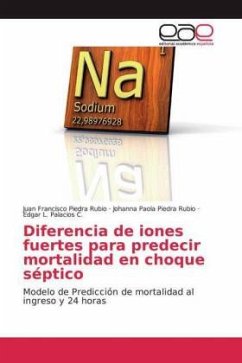 Diferencia de iones fuertes para predecir mortalidad en choque séptico - Piedra Rubio, Juan Francisco;Piedra Rubio, Johanna Paola;Palacios C., Edgar L.