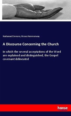 A Discourse Concerning the Church - Emmons, Nathanael;Hemmenway, Moses