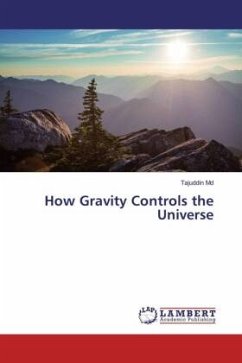 How Gravity Controls the Universe - Md, Tajuddin