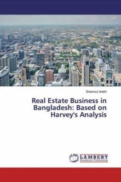 Real Estate Business in Bangladesh: Based on Harvey's Analysis