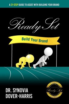 Ready Set Build Your Brand! - Dover-Harris, Synovia