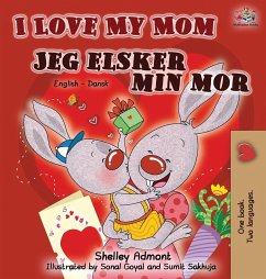 I Love My Mom Jeg elsker min mor - Admont, Shelley; Books, Kidkiddos