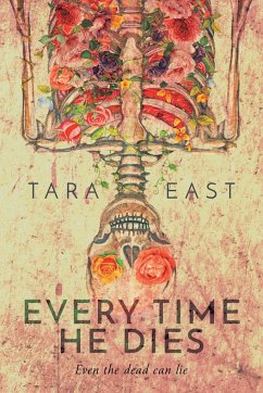 Every Time He Dies - East, Tara Louise