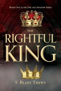 The Rightful King - Thews, S. Blake