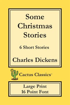 Some Christmas Stories (Cactus Classics Large Print) - Dickens, Charles; Cactus, Marc