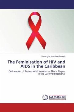 The Feminisation of HIV and AIDS in the Caribbean - Hem-Lee-Forsyth, Shivaughn