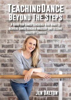 Teaching Dance Beyond The Steps - Dalton, Jen