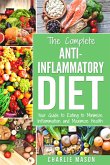 Anti Inflammatory Diet: The Complete 7 Day Anti Inflammatory Diet Recipes Cookbook Easy Reduce Inflammation Plan: Heal & Restore Your Health Immune ... Inflammation, Pain, Heal, Immune, System) (eBook, ePUB)