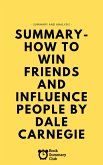 Summary - How To Win Friends And Influence People (Business Book Summaries) (eBook, ePUB)