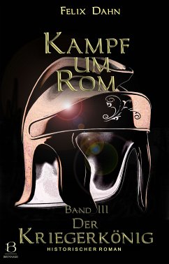 Kampf um Rom. Band III (eBook, ePUB) - Dahn, Felix