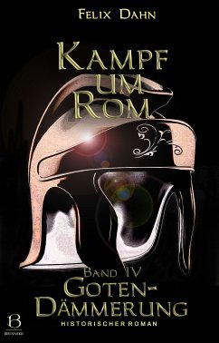 Kampf um Rom. Band IV (eBook, ePUB) - Dahn, Felix