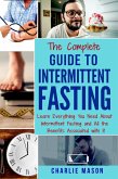 Intermittent Fasting: The Complete Guide To Weight Loss Burn Fat & Build Muscle Healthy Diet: Learn Everything You Need About Intermittent Fastin (eBook, ePUB)