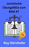 Juristische Übungsfälle zum BGB AT (eBook, ePUB) Juristische Übungsfälle zum BGB AT (eBook, ePUB)