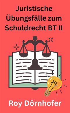 Juristische Übungsfälle zum Schuldrecht BT II Gesetzliche Schuldverhältnisse (eBook, ePUB) - Dörnhofer, Roy