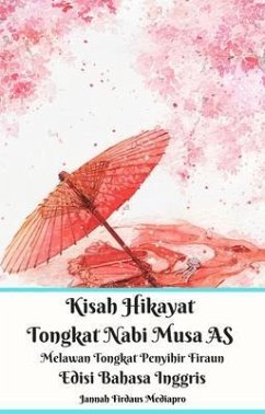 Kisah Hikayat Tongkat Nabi Musa AS Melawan Tongkat Penyihir Firaun Edisi Bahasa Inggris (eBook, ePUB) - Mediapro, Jannah Firdaus