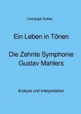 Ein Leben in Tönen - Die Zehnte Symphonie Gustav Mahlers