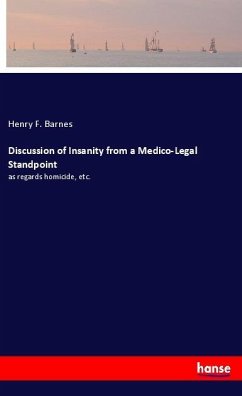 Discussion of Insanity from a Medico-Legal Standpoint - Barnes, Henry F.