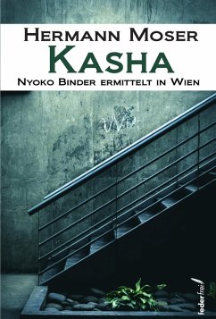 Kasha - Nyoko Binder ermittelt in Wien. Österreich-Krimi (eBook, ePUB) - Moser, Hermann