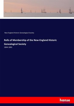 Rolls of Membership of the New-England Historic Genealogical Society - New England Historic Genealogical Society